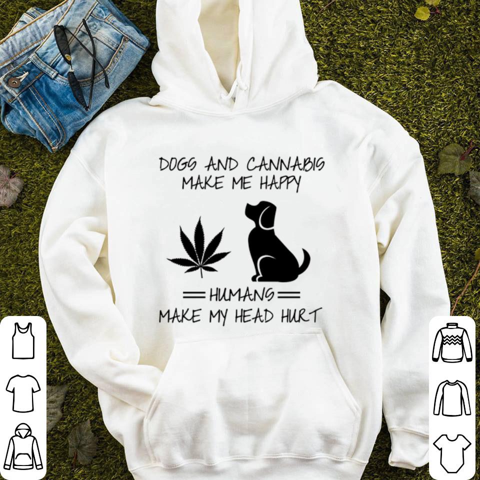 Cool Dachshund Dogs & cannabis make me happy humans make my head hurt shirt