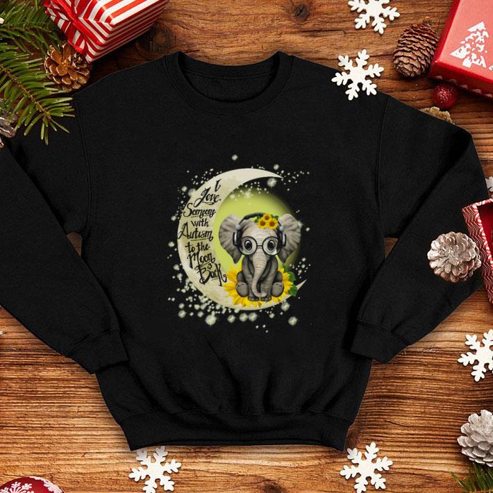 Top Sunflower elephant i love someone with Autism to the moon & back shirt