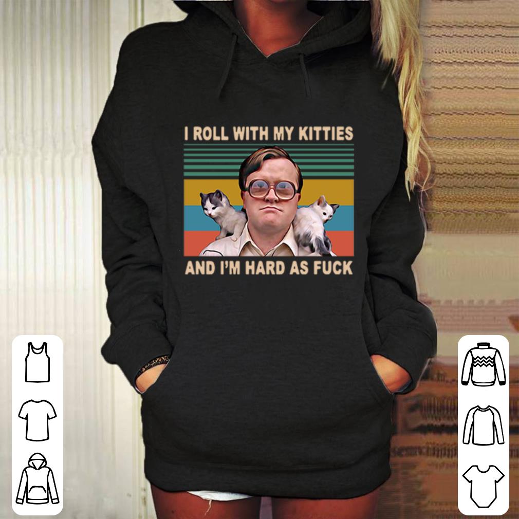Top Bubbles Trailer Park Boy I roll with my kitties and I’m hard as fuck shirt 1 Top Bubbles Trailer Park Boy I roll with my kitties and I’m hard as fuck shirt