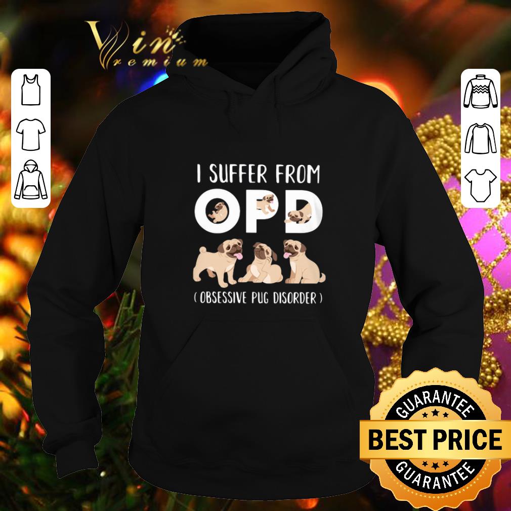 Top I Suffer From OPD Obsessive Pug Disorder shirt