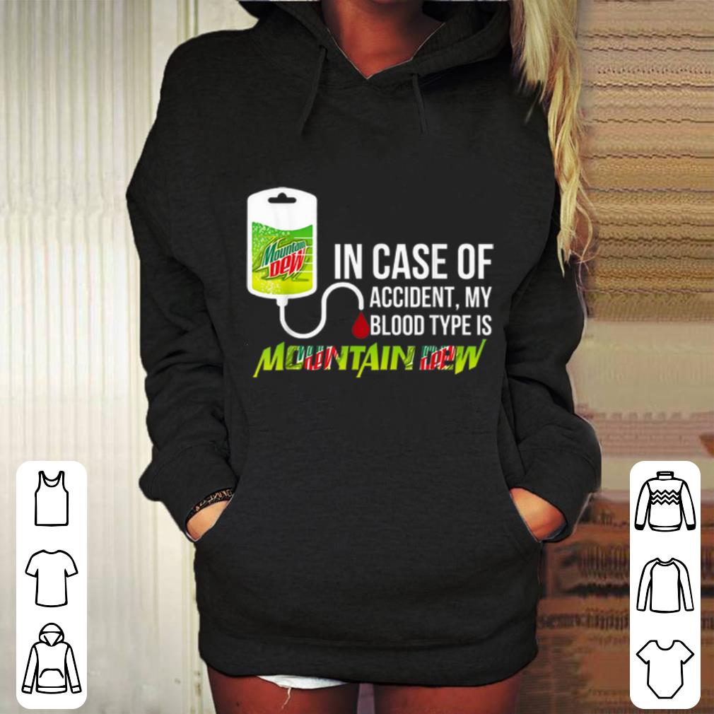 Top In case of accident my blood type is Mountain Dew Mtn shirt