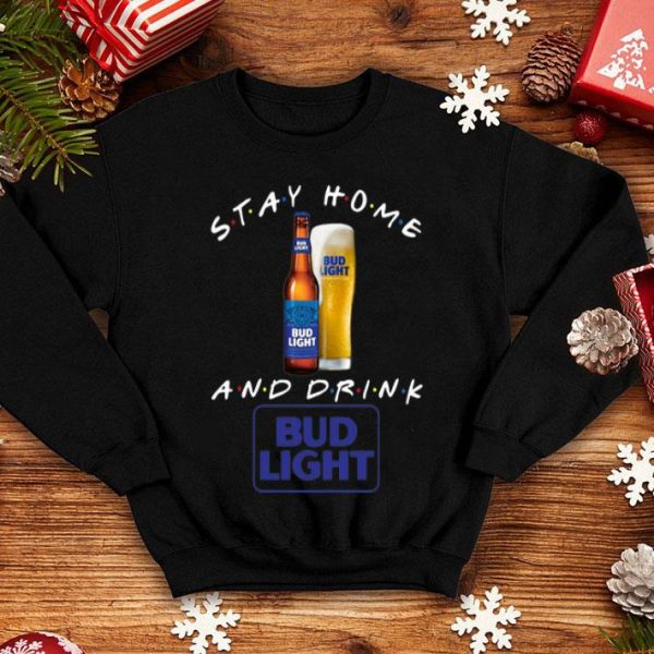 Stay Home And Drink Bud Light