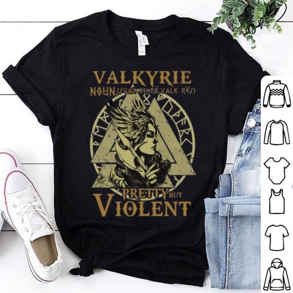 Valkyrie Pretty But Violent shirt
