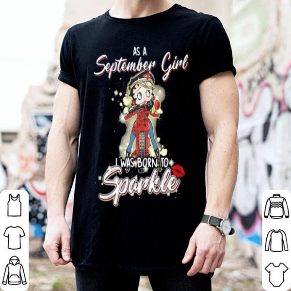 As A September Girl I Was Born To Sparkle Motorcycle shirt