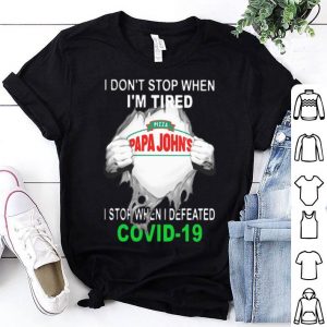Papa John’s Pizza Blood Inside I Stop When I Defeated Covid-19 shirt