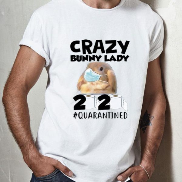 Crazy Bunny Lady 2020 #Quarantined Covid-19 shirt