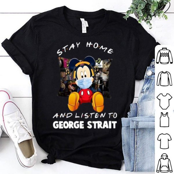 Mickey Mouse Stay Home And Listen To George Strait shirt