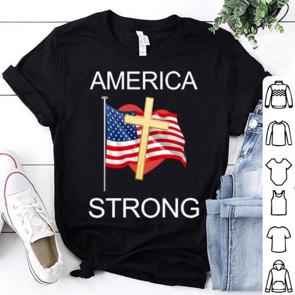America Strong American Flag Cross And Heart shirt