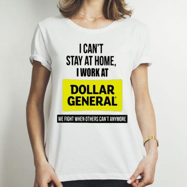 I Can’t Stay At Home I Work At Dollar General We Fight