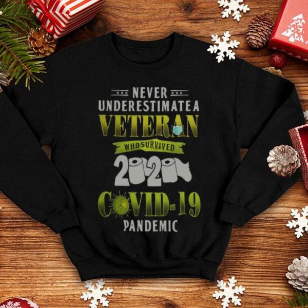 Never Underestimate A Veteran Who Survived 2020 Covid-19 Pandemic shirt