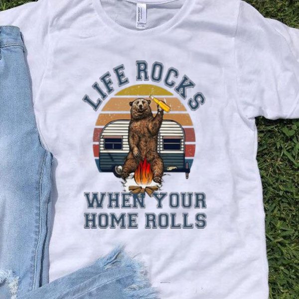 Vintage Camping Bear Life Rocks When Your Home Rolls shirt