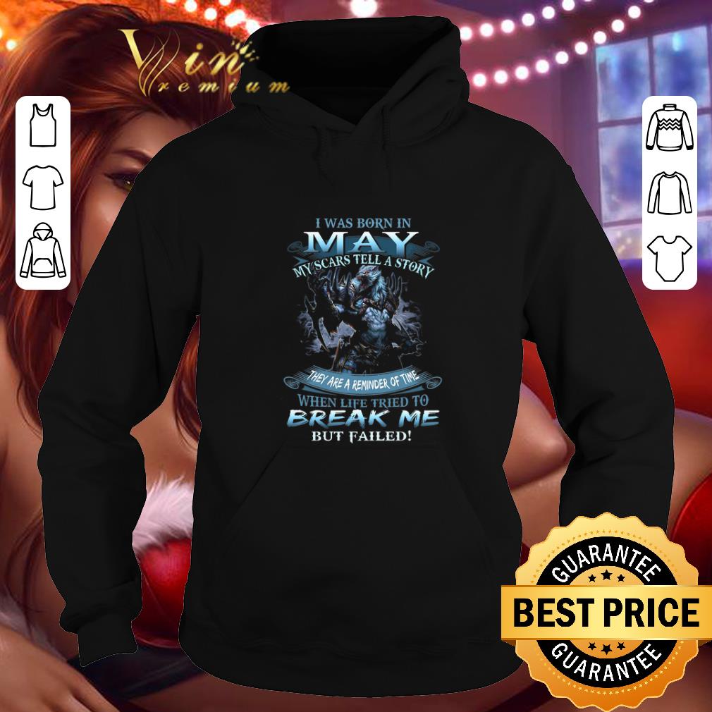 Original Wolf warrior i was born in May my scars tell a story break me shirt