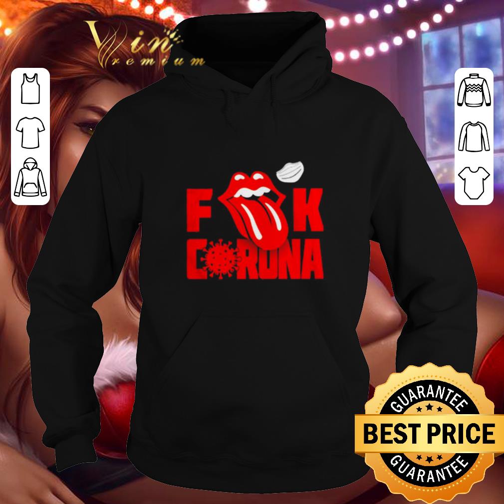 Premium Rolling Stones logo fuck Coronavirus shirt