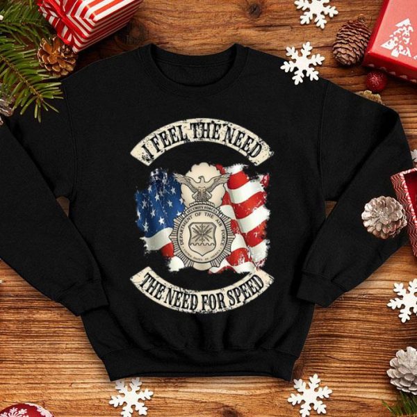 I Feel The Need, The Need For Speed US Air Force American Flag shirt