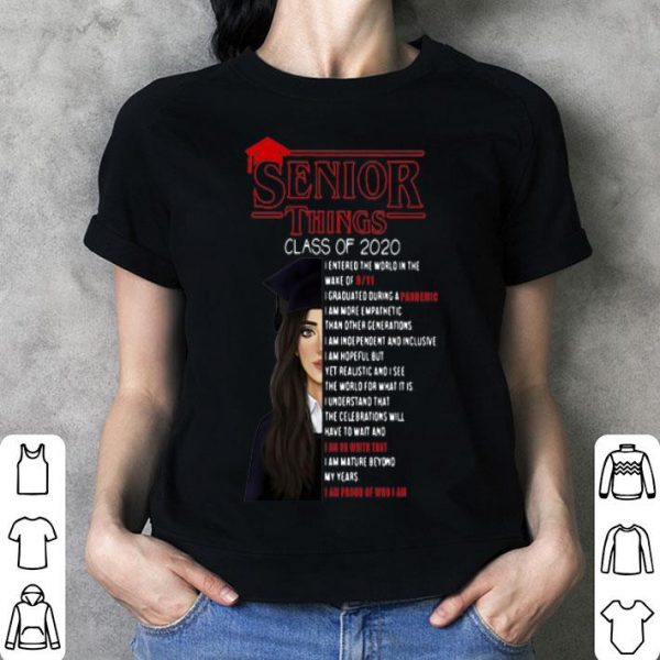 Senior Things Class Of 2020 I Am Proud Of Who I Am shirt