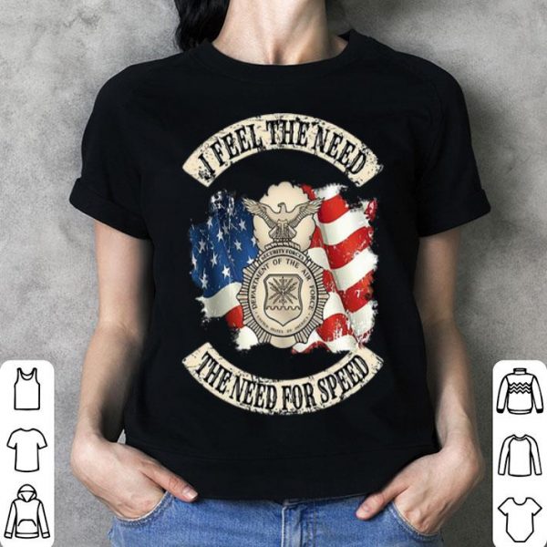I Feel The Need, The Need For Speed US Air Force American Flag shirt