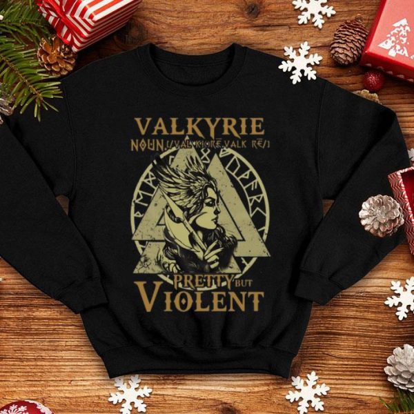 Valkyrie Pretty But Violent shirt