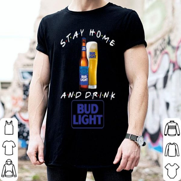 Stay Home And Drink Bud Light