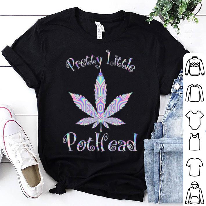 Marijuana Pretty Little Pothead shirt