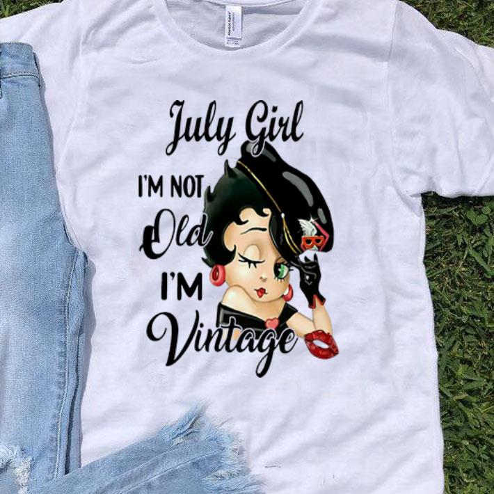 Betty Boop July Girl I’m Not Old I’m Vintage shirt
