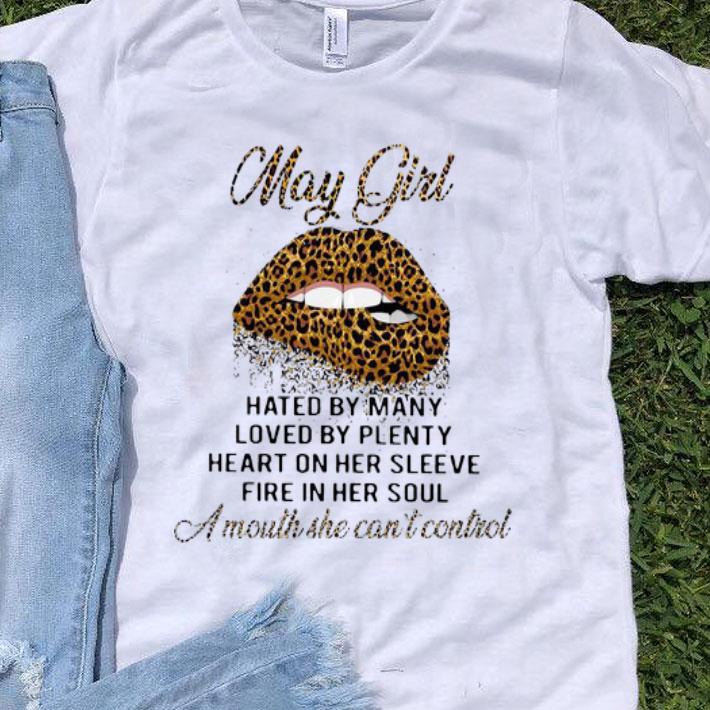 Lips May Girl Hated By Many A Mouth She Can't Control shirt