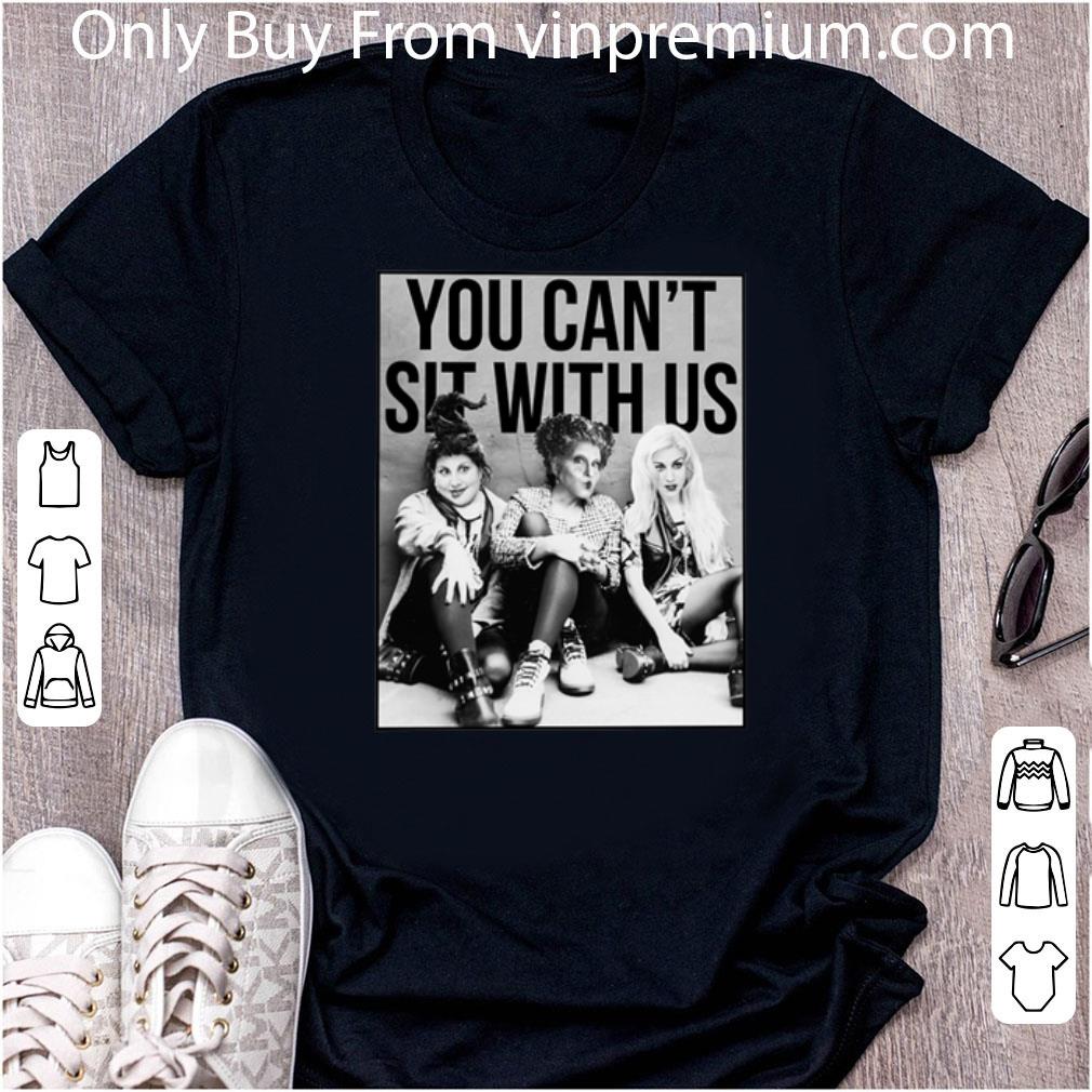 Great Hocus Pocus You Can't Sit With Us shirt 5