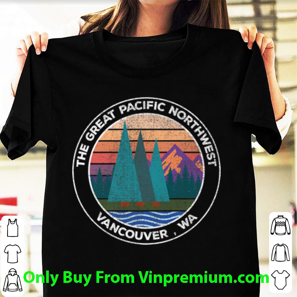 Official the Great Pacific North West Vancouver shirt 1