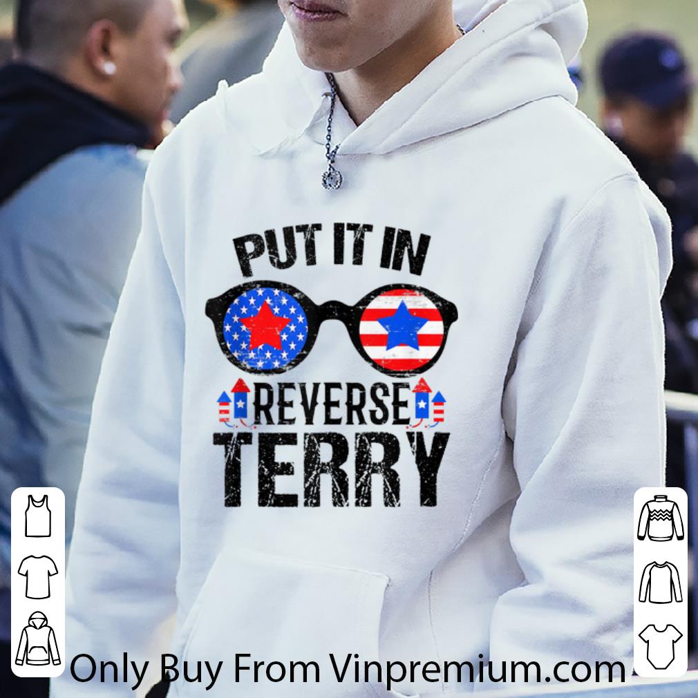 Awesome Amrican Sunglass Put It in Reverse Terry Fireworks Independence Day shirt