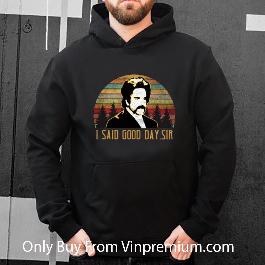 Original The Mighty Boosh I Said Good Day Sir Sunset shirt