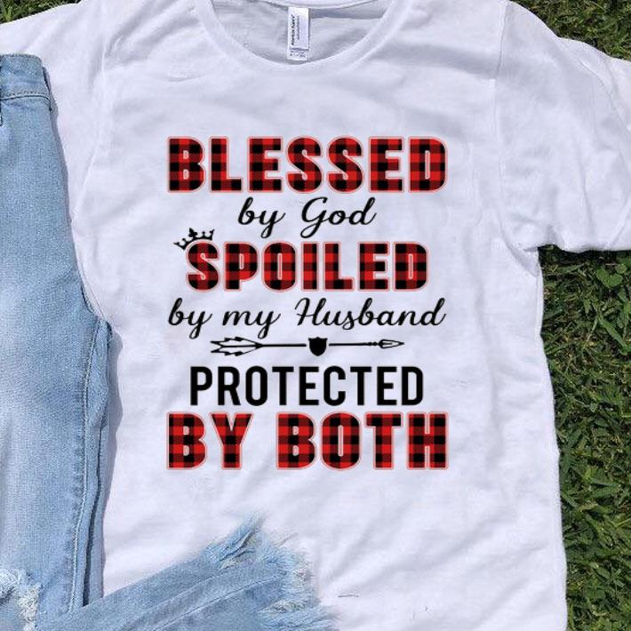 Blessed By God Spoiled By My Husband Protected By Both shirt