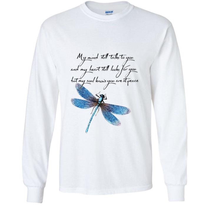 Top Dragonfly My Heart Still Looks For You But My Soul Knows You Are.png shirt