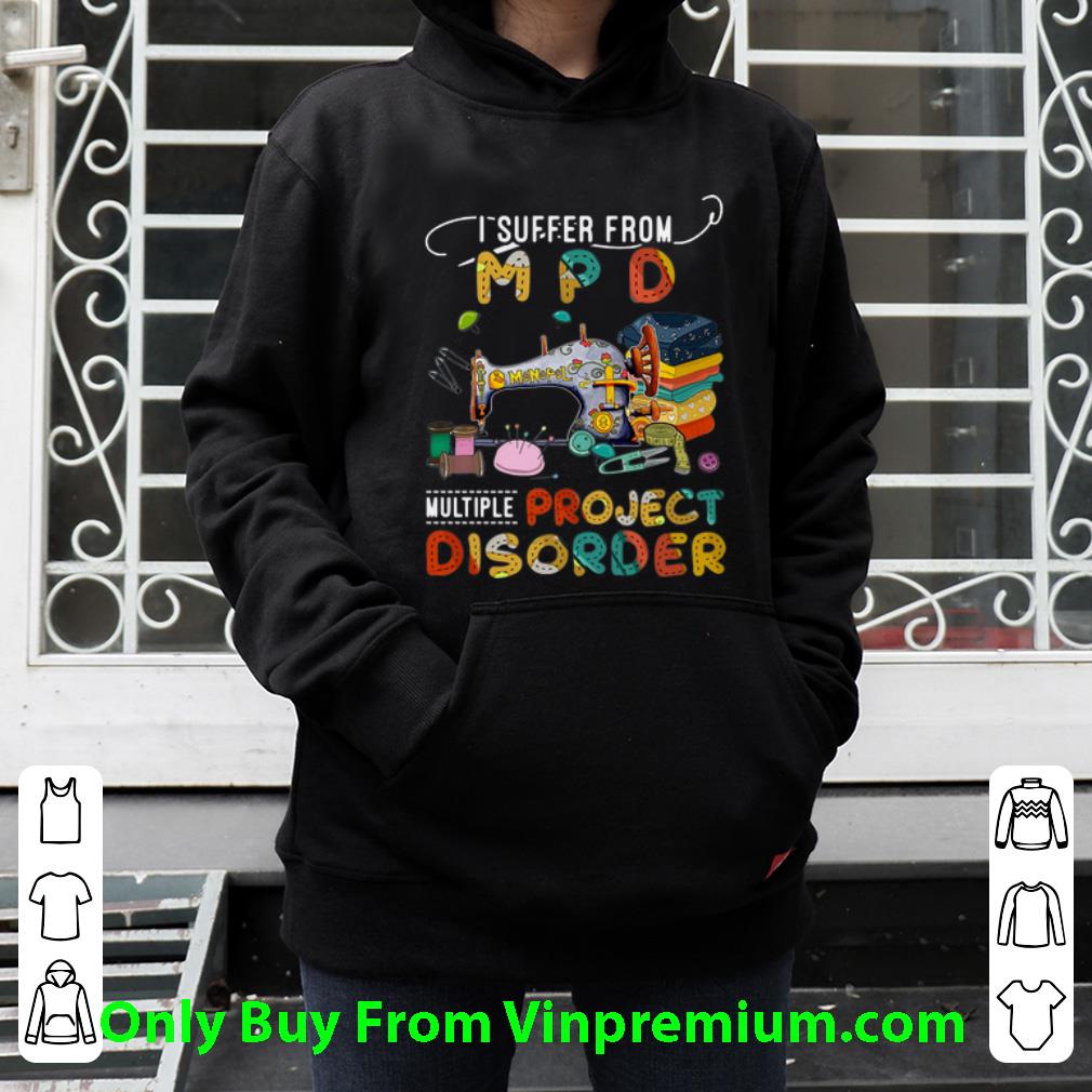 Premium I Suffer From MPD Multiple Project Disorder shirt