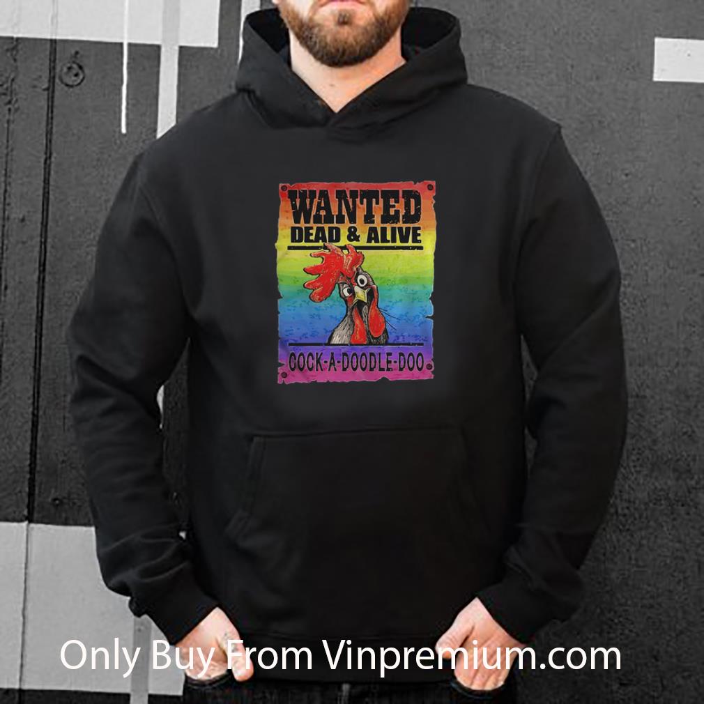 Top Lgbt Chicken Wanted Dead And Alive Cock-a-doodle-doo shirt