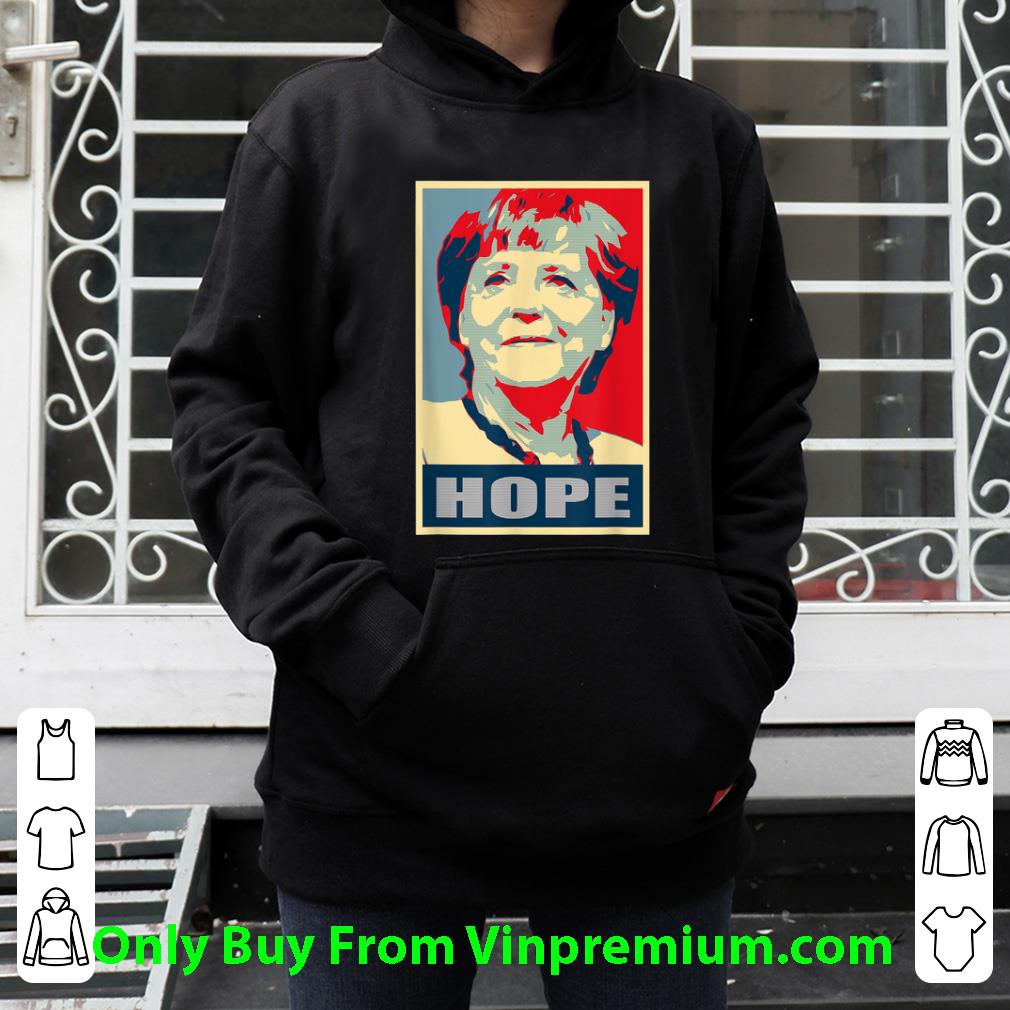 Great Bundeskanzler Angela Merkel Hope shirt