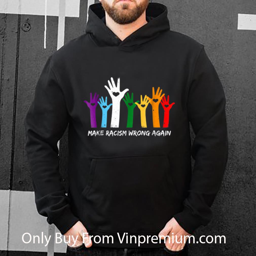 Original Make Racism Wrong Again LGBT shirt