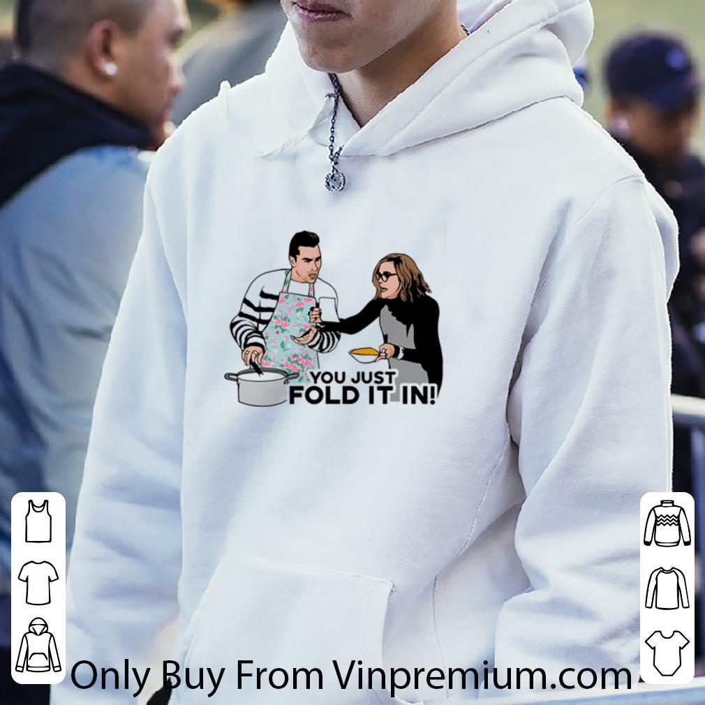 Official David Rose You Just Fold It In Schitt's Creek shirt