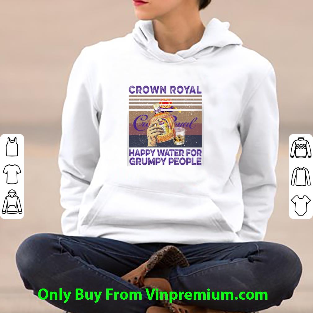 Awesome Vintage Crown Royal Happy Water For Grumpy People shirt 1 Awesome Vintage Crown Royal Happy Water For Grumpy People shirt