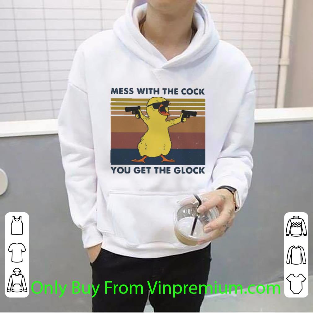 Nice Chick Mess With The Cock You Get The Glock Vintage shirt