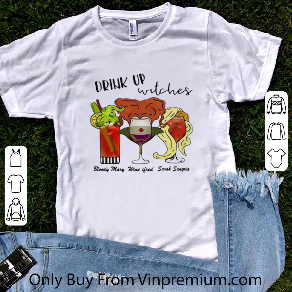 Awesome Hocus Pocus Drink Up Witches Bloody Mary Winifred Sarah Sangria shirt 2