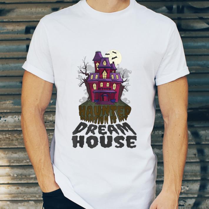 Great Halloween Haunted House Trick Treat Dream Mansion Wear shirt