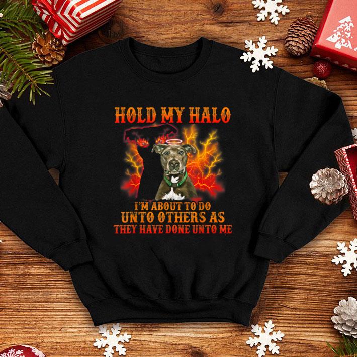 Awesome Halloween Costume Hold My Halo Unto Others Pitbull Dog shirt