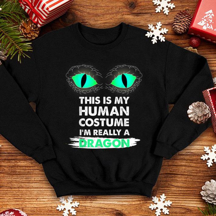 Nice This Is My Human Costume I'm Really a Dragon Halloween shirt