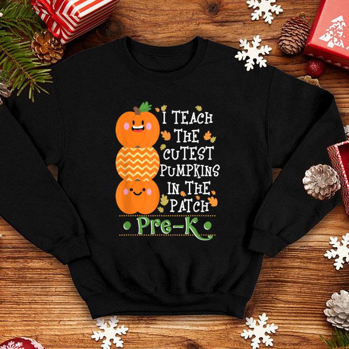 Great I Teach The Cutest Pumpkins In Patch Pre-K Halloween Teacher shirt 1 Great I Teach The Cutest Pumpkins In Patch Pre-K Halloween Teacher shirt