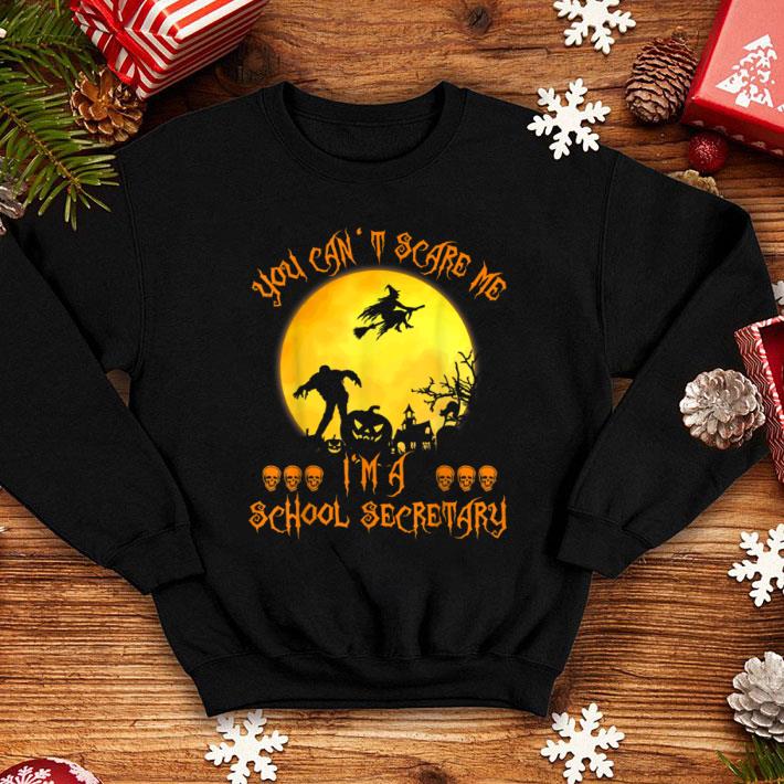 Nice Funny You Can't Scare Me I'm School Secretary Halloween shirt 1 Nice Funny You Can't Scare Me I'm School Secretary Halloween shirt
