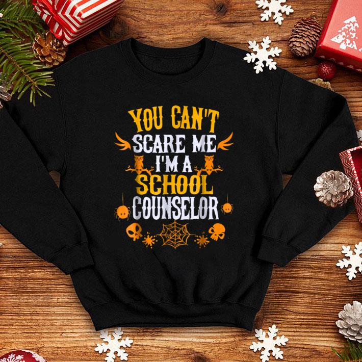 Hot You Can't Scare Me I'm a School Counselor Halloween shirt
