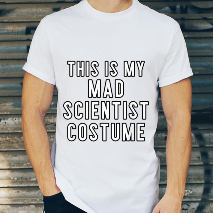 Top Couples Halloween Costumes This Is My Mad Scientist Costume shirt 1 Top Couples Halloween Costumes This Is My Mad Scientist Costume shirt
