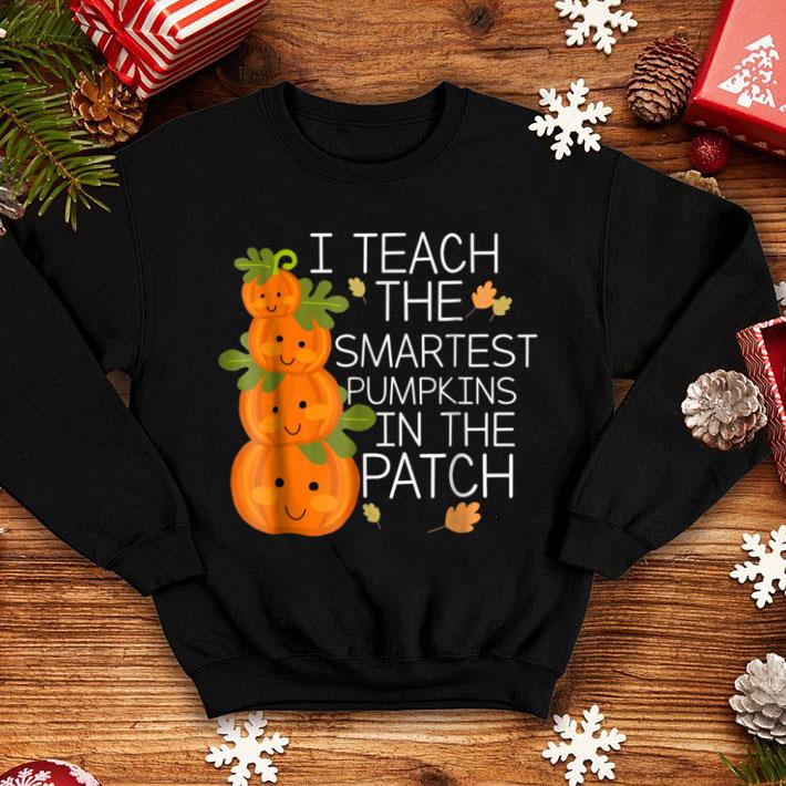 Nice I Teach The Smartest Pumpkins Halloween Teacher shirt 1 Nice I Teach The Smartest Pumpkins Halloween Teacher shirt