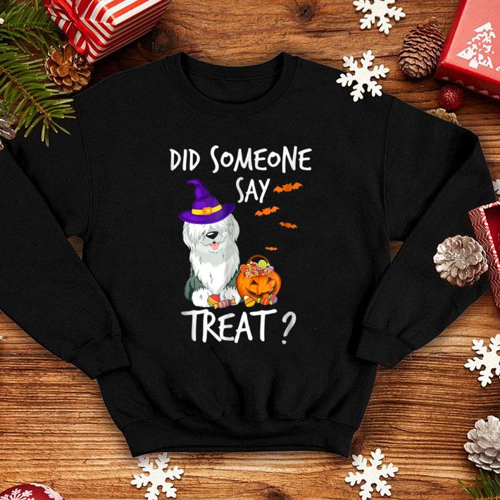 Pretty Old English Sheepdog Did Someone Say Treat Halloween C shirt