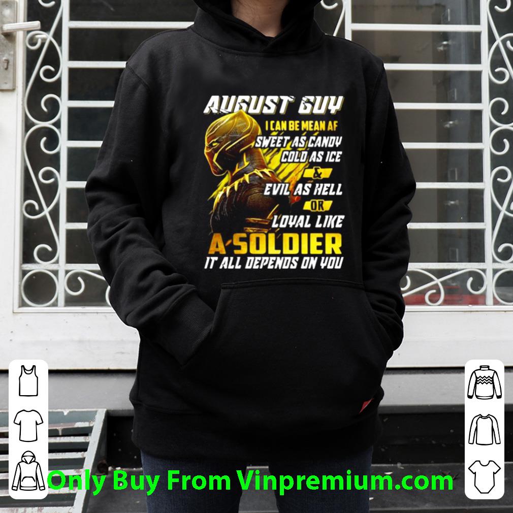 Premium Black Panther August Guy I Can Be Mean Af Sweet As Candy Cold As Ice And Evil As Hell shirt