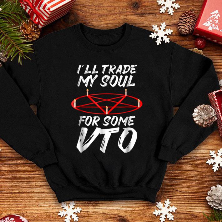 Pretty I'll Trade My Soul For Some VTO Halloween shirt 1 Pretty I'll Trade My Soul For Some VTO Halloween shirt